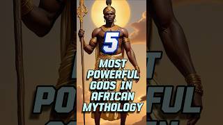 5 Most Powerful Gods in African Mythology [upl. by Wallinga]