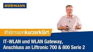 IT WLAN und WLAN Gateway Anschluss an Liftronic 700 800 Serie 2  Hörmann [upl. by Adidnere]