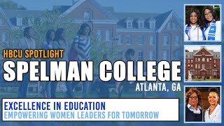 Spelman College  HBCU Spotlight  Empowering Women Leaders Atlanta GA [upl. by Lyrehs]