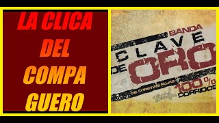 BANDA CLAVE DE ORO  LA CLICA DEL COMPA GUERO Letra [upl. by Turpin]