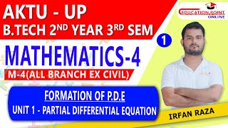 Lec 1  Formation of PDE  Partial Differential Equation  Mathematics 4 M4 AKTU UP [upl. by Yemane]