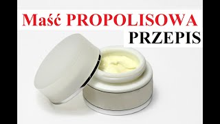 Maść PROPOLISOWA kit pszczeli  PRZEPIS  jak zrobić [upl. by Lucius]