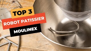 🔥 TOP 3  Meilleur Robot Pâtissier Moulinex 2023 [upl. by Becky]