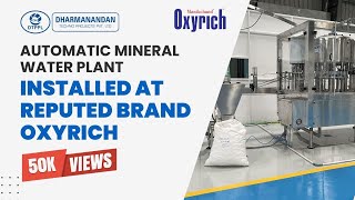 Automatic Mineral Water Plant Installed at Reputed Brand Oxyrich  Packaged Drinking Water plant [upl. by Netsyrk]