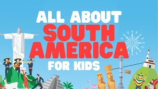 All about South America for Kids  Learn cool facts about this amazing continent [upl. by Esirtal739]