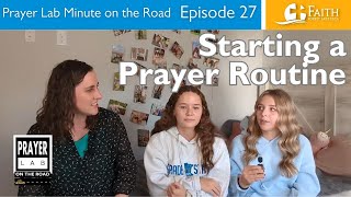 Starting A Prayer Routine Prayer Lab Minute on the Road – Episode 27 [upl. by Ardnu58]