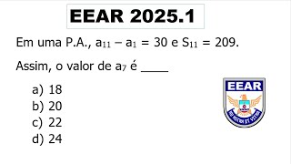 EEAR 20251  PROGRESSÃO ARITMÉTICA  Em uma PA a11 – a1  30 e S11  209 Assim o valor de a7 [upl. by Turk720]