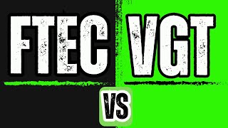 FTEC vs VGT The Ultimate Showdown [upl. by Dove]