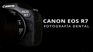 Canon EOS R7  La APSC mas completa para Fotografía Dental [upl. by Manny]