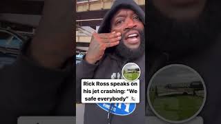 Rick Ross speaks on his jet crashing quotWe safe everybodyquot [upl. by Barbaraanne279]