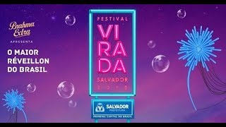 Maior Réveillon do Brasil Festival Virada Salvador 2018 [upl. by Cordier]