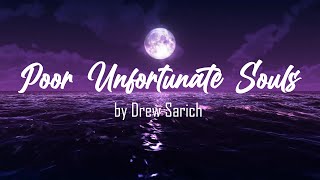 POOR UNFORTUNATE SOULS  Drew Sarich Ver Lyrics amp Vietsub [upl. by Washington]