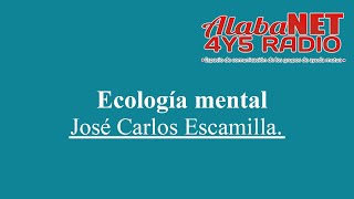 José Carlos Escamilla TEMA Ecología mental [upl. by Airolg]