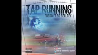 FredoHrb Ft 80 X Bellzey  Tap Running Audio [upl. by Craggy]