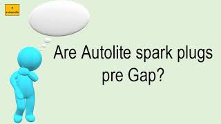 Are Autolite Spark Plugs Pre Gap [upl. by Bamby]