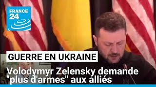 Volodymyr Zelensky demande quotplus darmesquot aux alliés • FRANCE 24 [upl. by Ardnekan661]