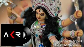 Dholida Dhol Re VagadNavratri Garba SongDj AkR Remix 2022 [upl. by Weisman]