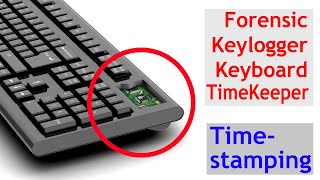 Forensic Keylogger Keyboard Timestamping [upl. by Anilesor520]