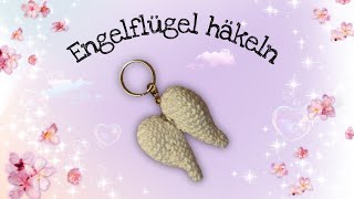 Engelflügel häkeln 💗 SchlüsselanhängerDeko [upl. by Artkele]