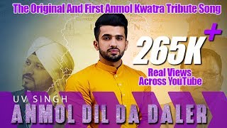 Anmol Kwatra Song  ANMOL DIL DA DALER  UV Singh ft Anmol Kwatra [upl. by Cinimmod]