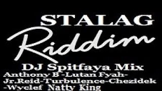 STALAG RIDDIM Mix 2006DJ Spitfayaft Anthony B Lutan FyahChezidekTurbulenceNatty KingJr RiedW [upl. by West]