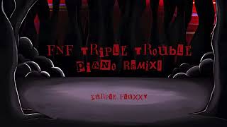 Fnf  Triple Trouble PIANO REMIX [upl. by Nylakcaj]