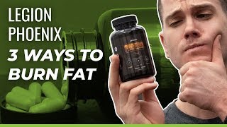 Legion Phoenix Fat Burner Review  3 Ways It Burns Fat [upl. by Wanfried]