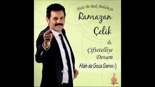 RAMAZAN ÇELİK  HELE YANDAN [upl. by Lexine926]