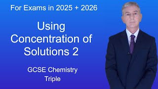 GCSE Chemistry Revision quotUsing Concentration of Solutions 2quot Triple [upl. by Ecnedac134]