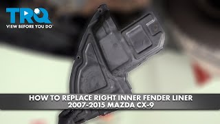 How to Replace Right Inner Fender Liner 20072015 Mazda CX9 [upl. by Aihsak53]