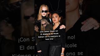 NICOLE KIDMAN hace TERRIBLE DESPLANTE a SALMA HAYEK ante CÁMARAS en el PARIS FASHION WEEK [upl. by Nelleyram]