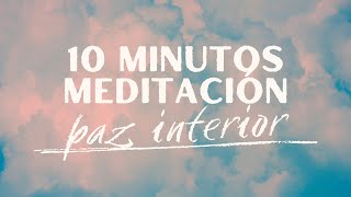 Meditación Guiada para Relajar el Cuerpo y la Mente  10 Minutos de Paz Interior [upl. by Nerrawed]