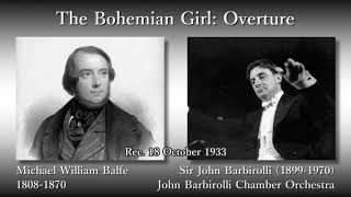 Balfe The Bohemian Girl Overture Barbirolli 1933 バルフ 歌劇「ボヘミアの娘」序曲 バルビローリ [upl. by Ymmas236]