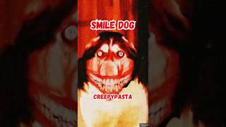 Smile dog  Creepypasta 🐺 [upl. by Atikin]