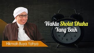 Waktu Sholat Dhuha Yang Baik  Hikmah Buya Yahya [upl. by Anirat]