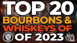 The TOP 20 BOURBONS amp WHISKEYS of 2023 [upl. by Castle]