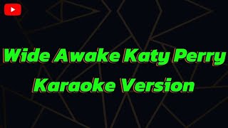 Wide Awake Katy Perry Karaoke Version403 [upl. by Xylia700]