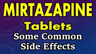 Mirtazapine side effects  common side effects of mirtazapine  side effects of mirtazapine tablets [upl. by Enirehtak302]