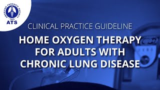 ATS Clinical Practice Guideline Home Oxygen Therapy for Adults with Chronic Lung Disease [upl. by Yuzik]