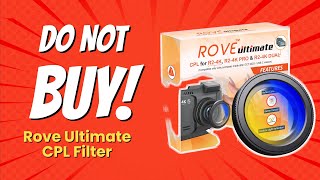 DONT BUY ROVE ULTIMATE CPL FILTER BEFORE WATCHING THIS 🚫📷 9 REASONS [upl. by Nnaaras]