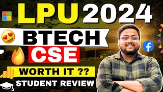 LPU BTech CSE Worth It in 2024 LPU BTech CSE Placements Classes Faculty  Campus  Student Review [upl. by Oisor767]