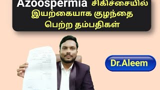 Azoospermia Successful Treatment  zero count சிகிச்சையில் இயற்கையாக குழந்தைபெற்ற தம்பதிகள் DrAleem [upl. by Pirri988]