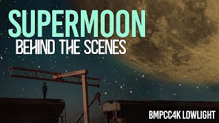 BMPCC4K Best lowlight settings  Behind the scenes Supermoon Shoot [upl. by Acherman]