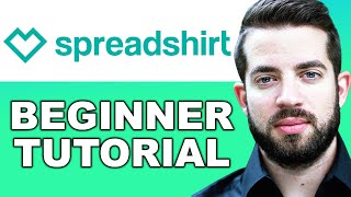 How to Use Spreadshirt for Beginners  Spread Tutorial 2024 [upl. by Shina944]