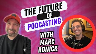 From iPods to Internet Radio The Future of Podcasting w Marc Ronick [upl. by Lalaj42]