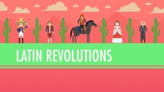 Latin American Revolutions Crash Course World History 31 [upl. by Elianora]