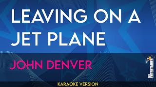 Leaving On A Jet Plane  John Denver KARAOKE [upl. by Hanoy]