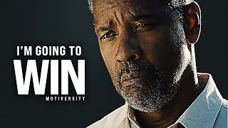 IM GOING TO WIN  Best Motivational Speech Video Featuring Denzel Washington [upl. by Varick196]