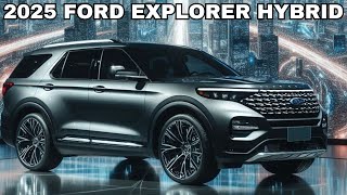 2025 Ford Explorer Hybrid 🚙 The Ultimate Family SUV with Eco Friendly Power [upl. by Octave]