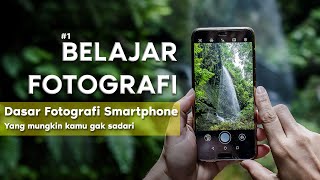 BELAJAR FOTOGRAFI BASIC PHOTOGRAPHY SMARTPHONE [upl. by Terrie]